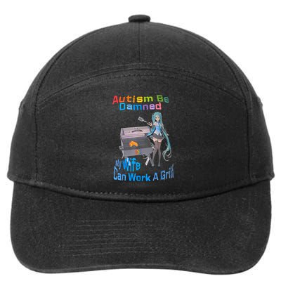 Autism Be Damned My Wife Can Work A Grill 7-Panel Snapback Hat