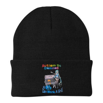 Autism Be Damned My Wife Can Work A Grill Beanie