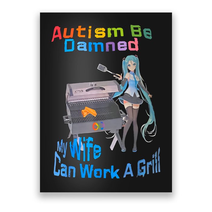 Autism Be Damned My Wife Can Work A Grill Poster