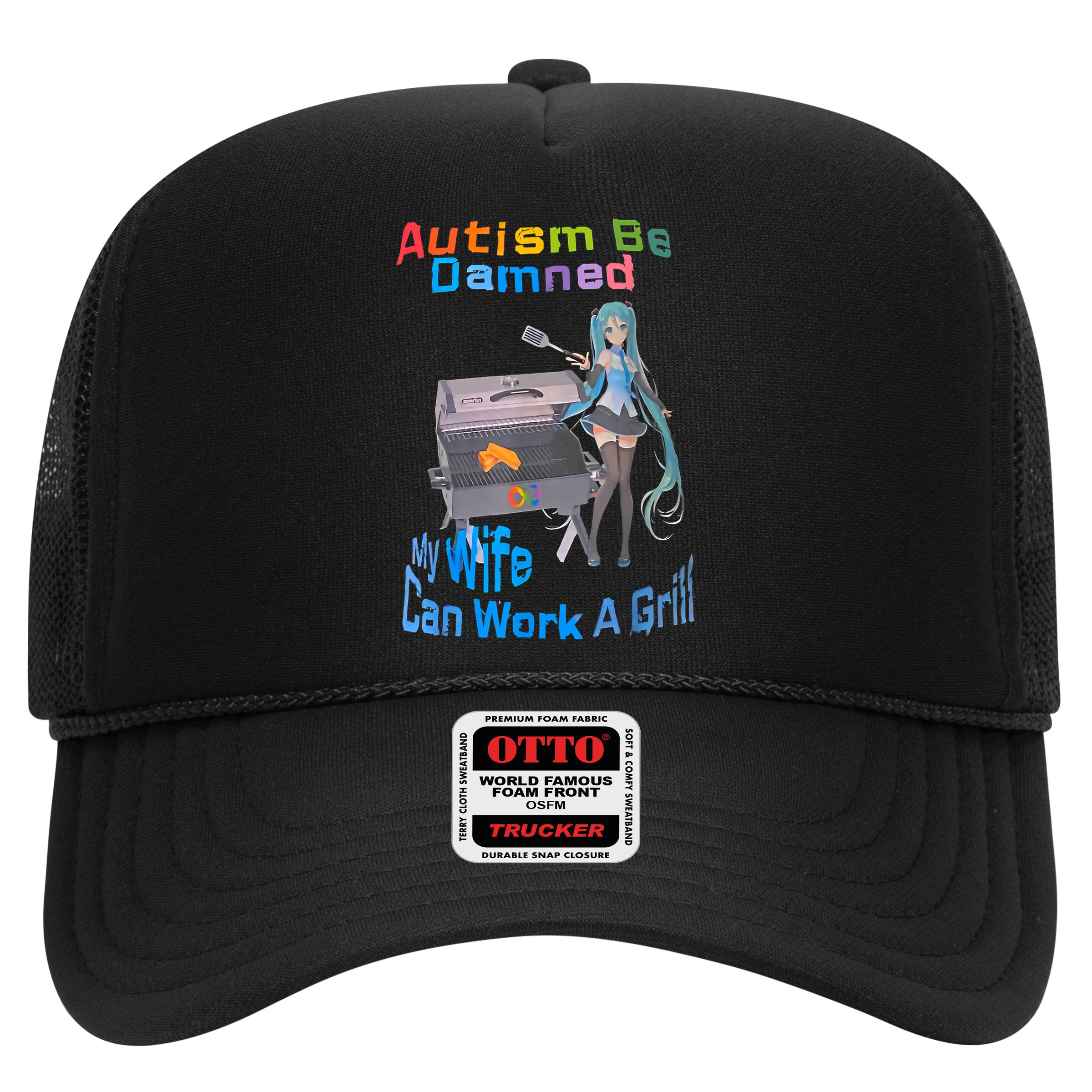 Autism Be Damned My Wife Can Work A Grill Hat