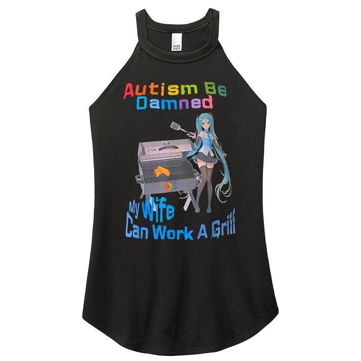 Autism Be Damned My Wife Can Work A Grill Women's Perfect Tri Rocker Tank