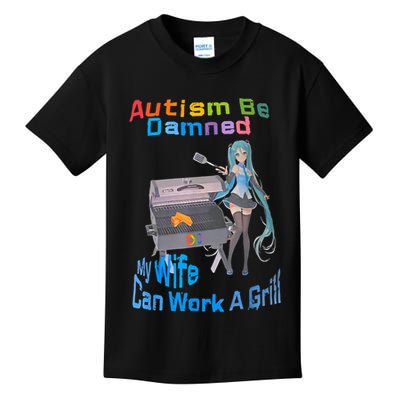 Autism Be Damned My Wife Can Work A Grill Kids T-Shirt
