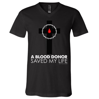 A Blood Donor Saved My Life funny christian V-Neck T-Shirt