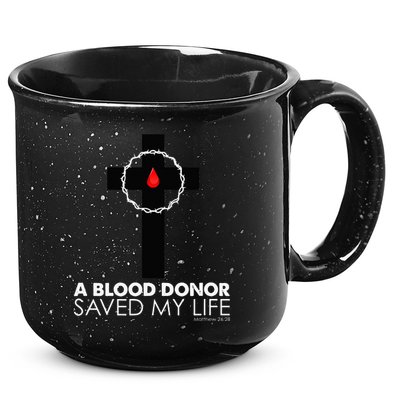 A Blood Donor Saved My Life funny christian 15oz Campfire Ceramic Mug