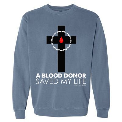 A Blood Donor Saved My Life funny christian Garment-Dyed Sweatshirt