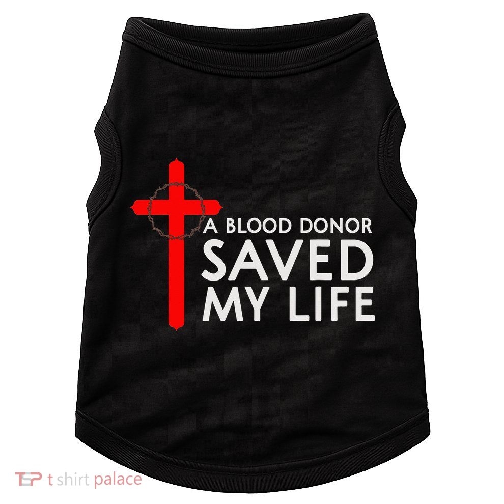 A Blood Donor Saved My Life Phlebotomy Blood Donor Doggie Tank