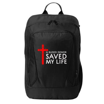 A Blood Donor Saved My Life Phlebotomy Blood Donor City Backpack