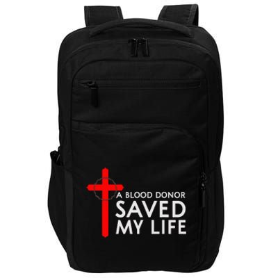 A Blood Donor Saved My Life Phlebotomy Blood Donor Impact Tech Backpack