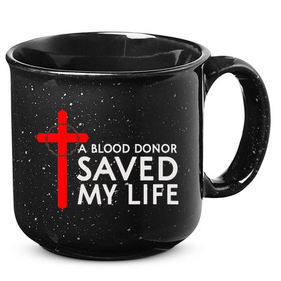 A Blood Donor Saved My Life Phlebotomy Blood Donor 15oz Campfire Ceramic Mug