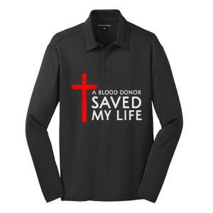 A Blood Donor Saved My Life Phlebotomy Blood Donor Silk Touch Performance Long Sleeve Polo