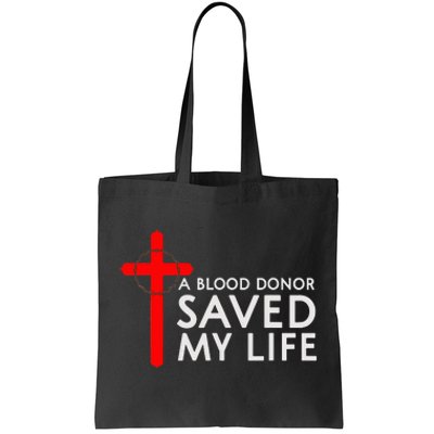 A Blood Donor Saved My Life Phlebotomy Blood Donor Tote Bag