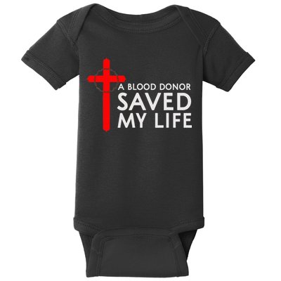 A Blood Donor Saved My Life Phlebotomy Blood Donor Baby Bodysuit