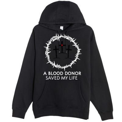 A Blood Donor Saved My Life retro christian Premium Pullover Hoodie