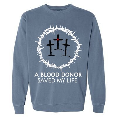A Blood Donor Saved My Life retro christian Garment-Dyed Sweatshirt