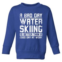 A Bad Day Water Skiing Cool Gift Toddler Sweatshirt