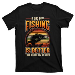 A Bad Day Fishing Is Better Than A Good Day At Work Fisher T-Shirt