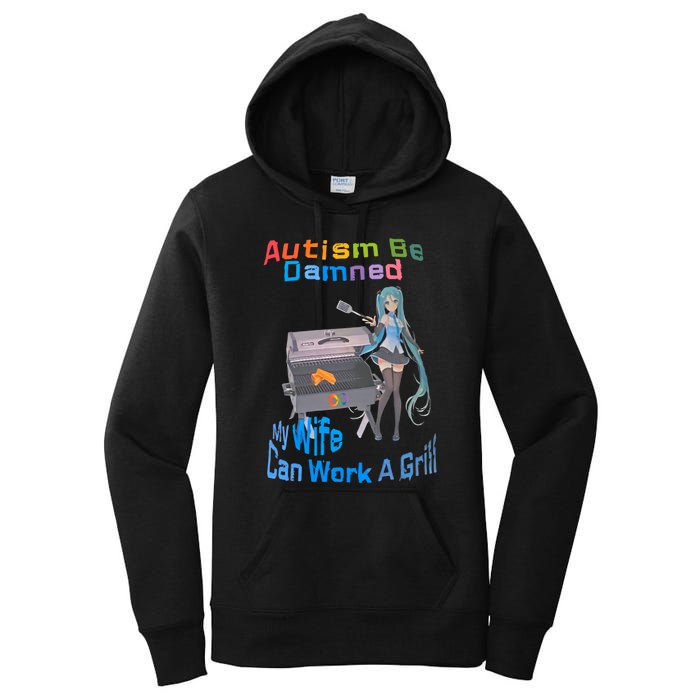 Autism Be Damned My Wife Can Work A Grill Autism Wife Autism Awareness Women's Pullover Hoodie