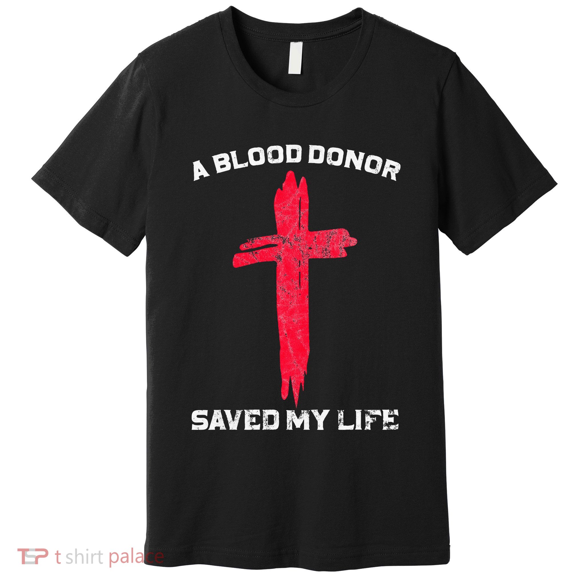 A Blood Donor Saved My Life Christian Blood Premium T-Shirt
