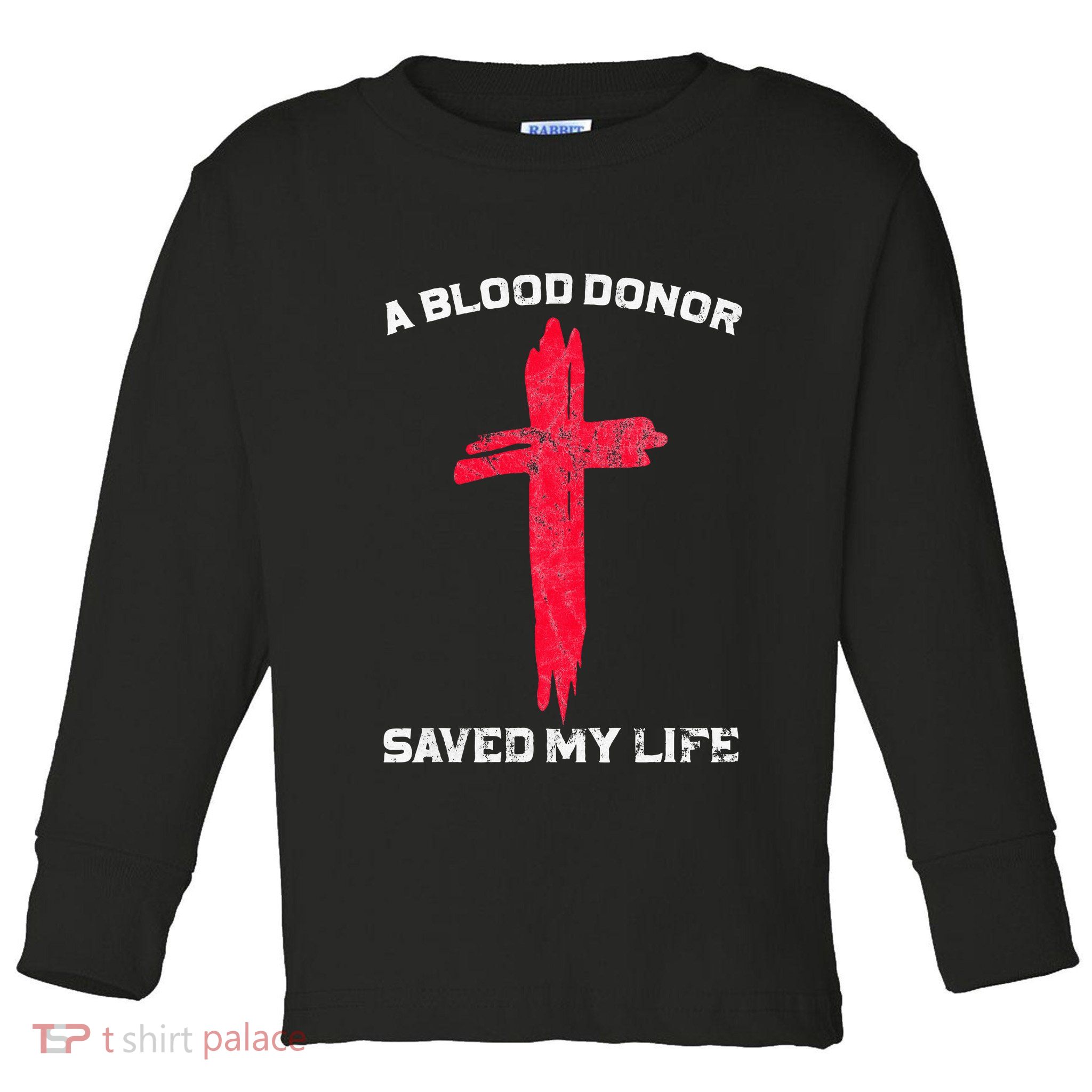 A Blood Donor Saved My Life Christian Blood Toddler Long Sleeve Shirt