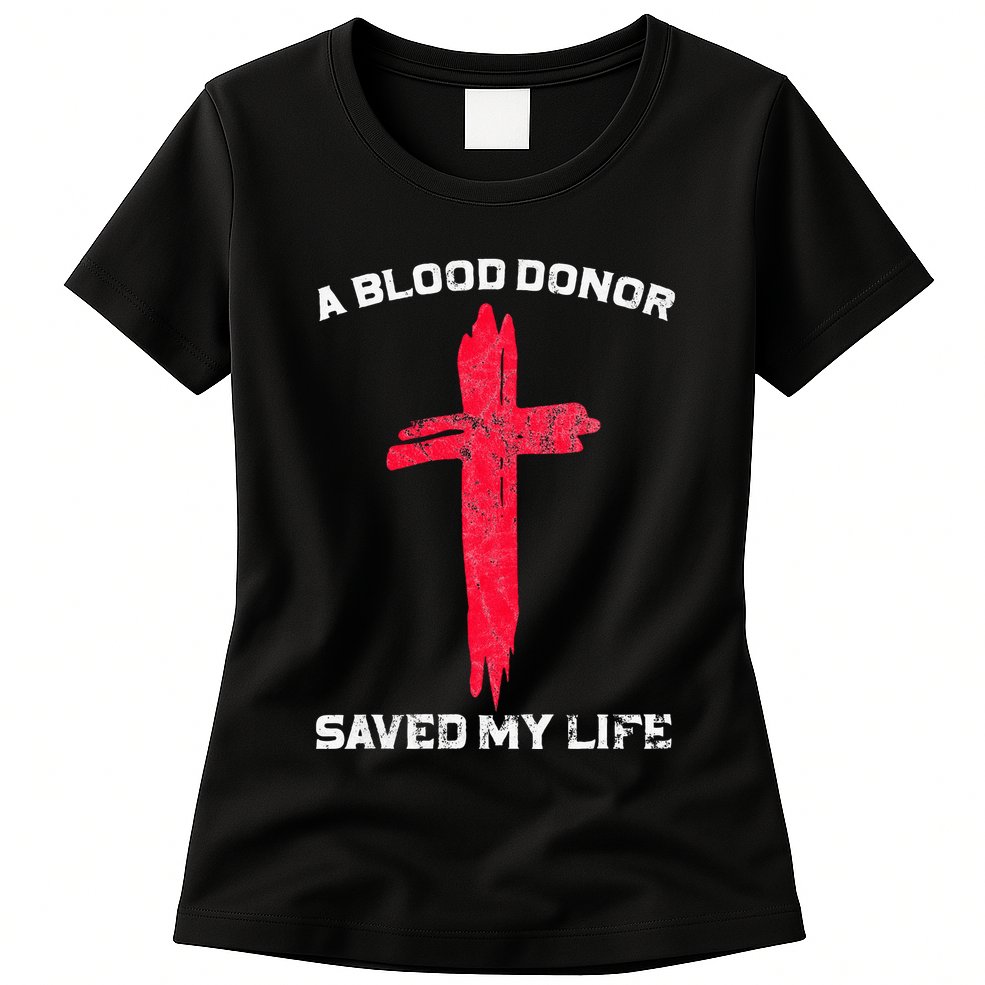 A Blood Donor Saved My Life Christian Blood Womens T-Shirt