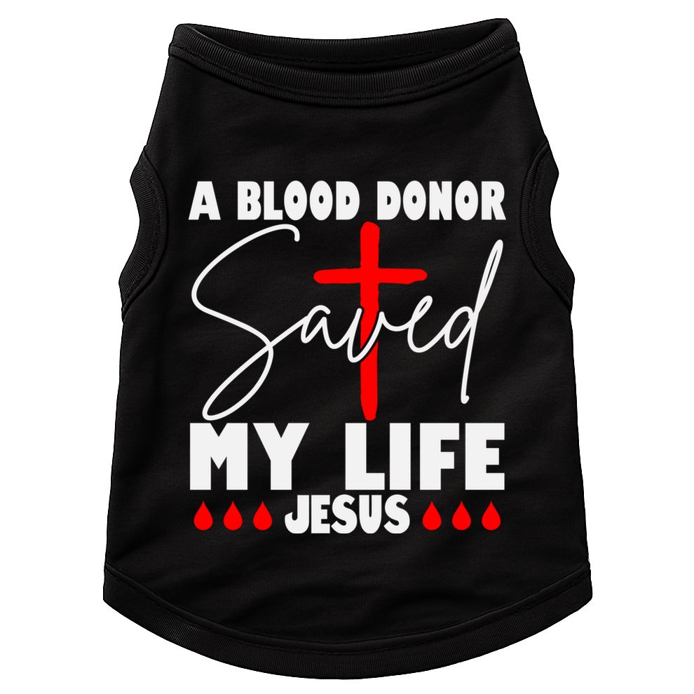 A Blood Donor Saved My Life Jesus World Blood Donor Day Cool Gift Doggie Tank