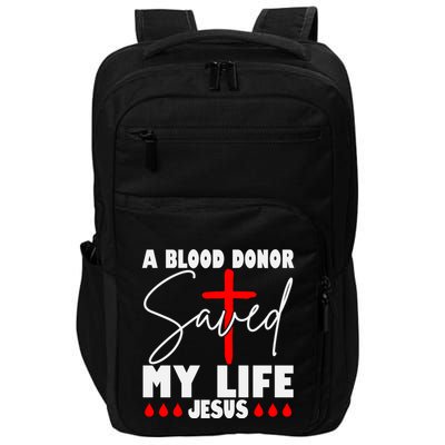 A Blood Donor Saved My Life Jesus World Blood Donor Day Cool Gift Impact Tech Backpack