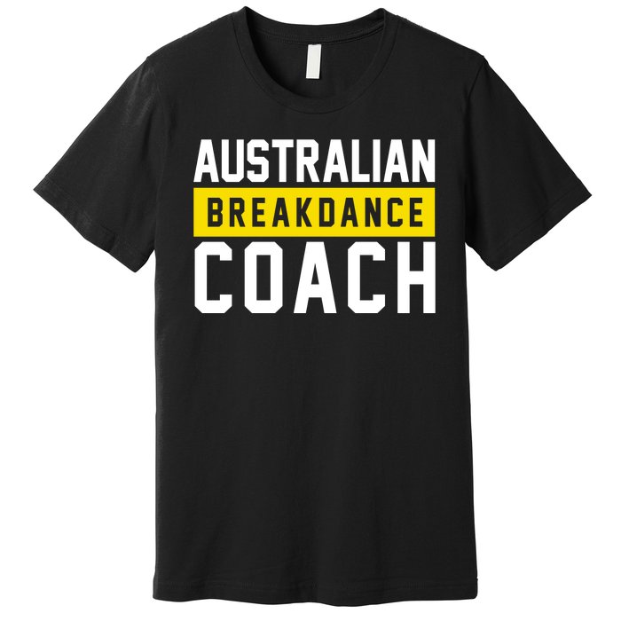 Australian Break Dancer Coach Costume Premium T-Shirt