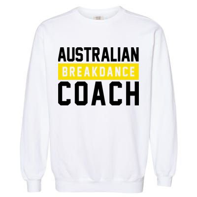 Australian Break Dancer Coach Costume Garment-Dyed Sweatshirt
