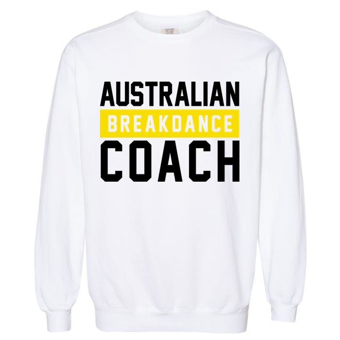 Australian Break Dancer Coach Costume Garment-Dyed Sweatshirt