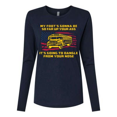 Amherst Bus Driver My Foot's Gonna Be So Far Up Your Ass Womens Cotton Relaxed Long Sleeve T-Shirt