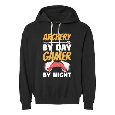 Archery By Day Gamer By Night Bow Hunting Archer Funny Gift Garment-Dyed Fleece Hoodie