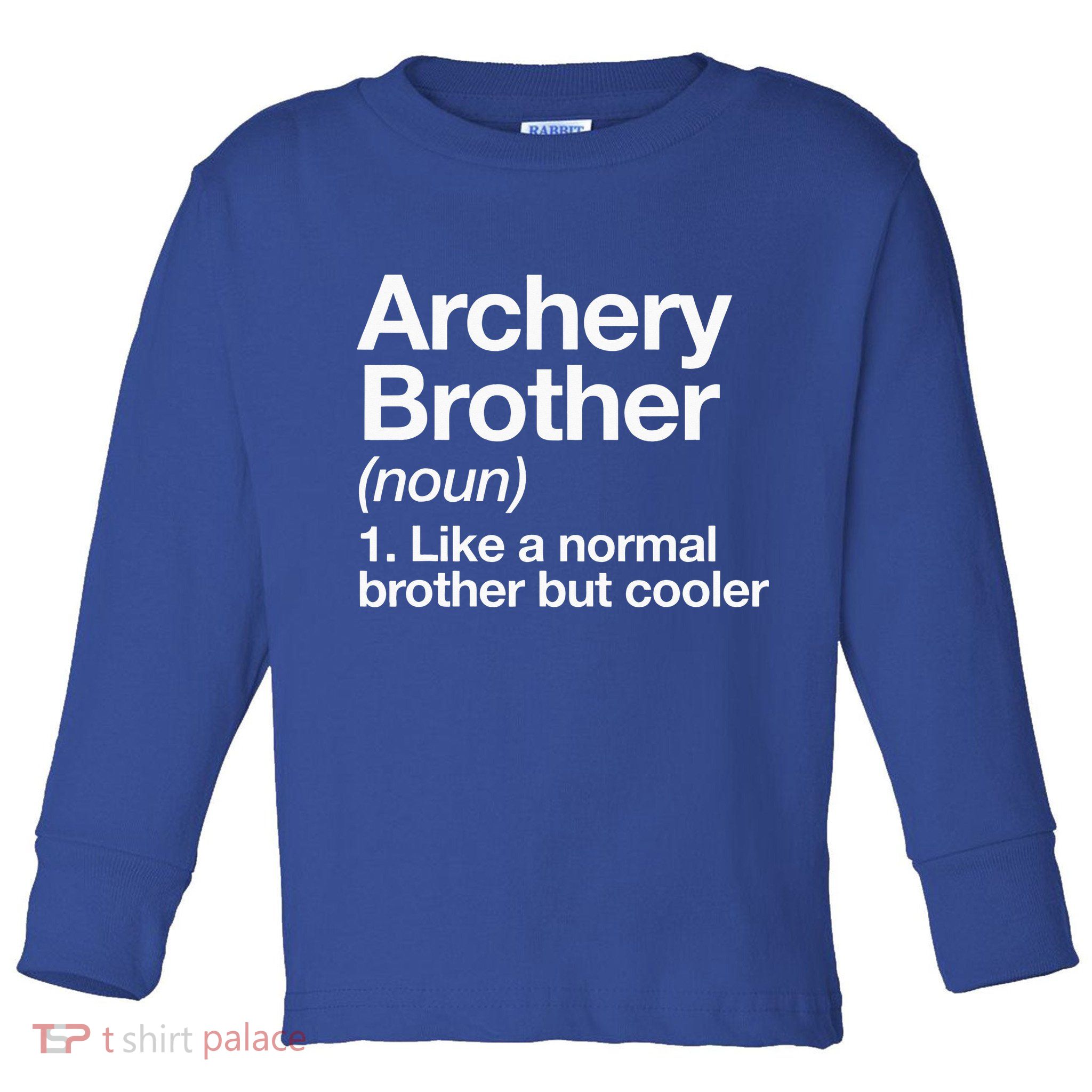 Archery Brother Definition Funny Sports Toddler Long Sleeve Shirt