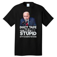 Anti Biden Duct Tape Can’t Fix Stupid Sarcastic Political Humor Biden Tall T-Shirt