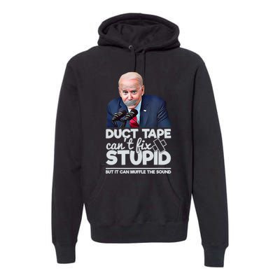 Anti Biden Duct Tape Can’t Fix Stupid Sarcastic Political Humor Biden Premium Hoodie