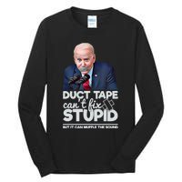 Anti Biden Duct Tape Can’t Fix Stupid Sarcastic Political Humor Biden Tall Long Sleeve T-Shirt