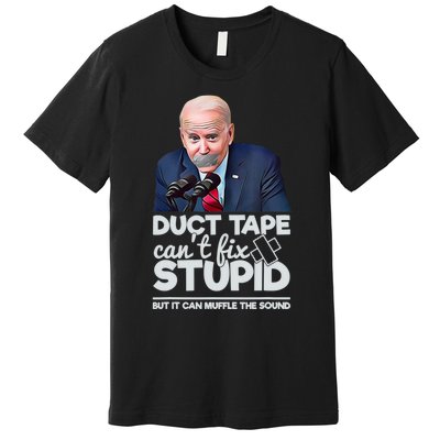 Anti Biden Duct Tape Can’t Fix Stupid Sarcastic Political Humor Biden Premium T-Shirt