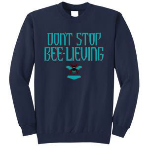 Arizona Baseball Dont Stop Beelieving Tall Sweatshirt