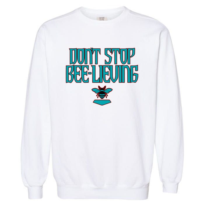 Arizona Baseball Dont Stop Beelieving Garment-Dyed Sweatshirt