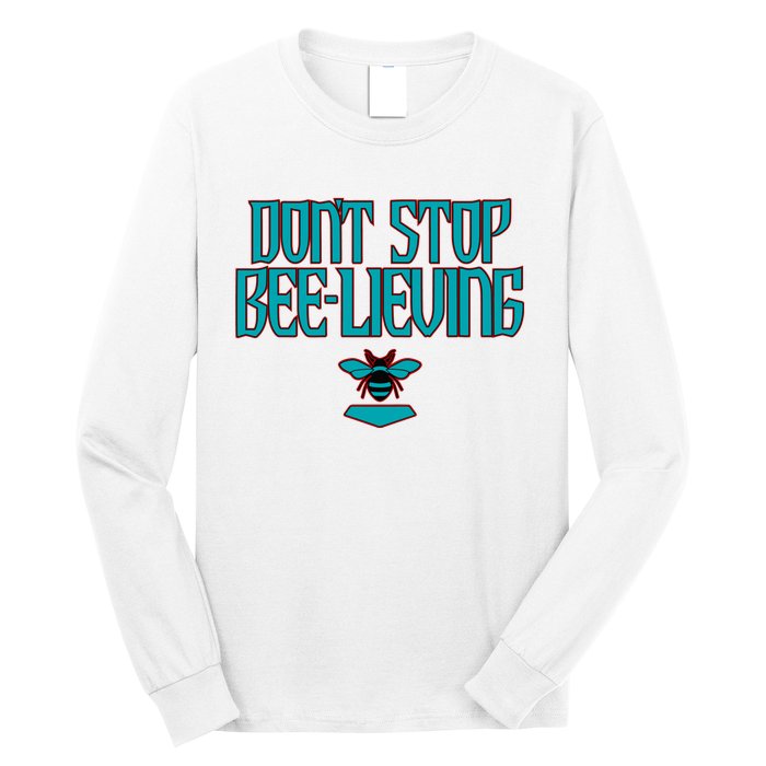 Arizona Baseball Dont Stop Beelieving Long Sleeve Shirt