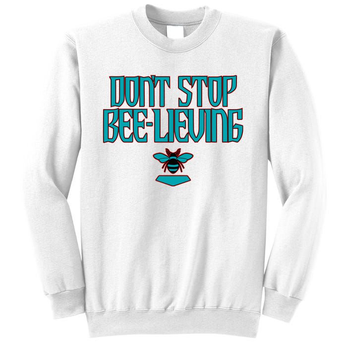 Arizona Baseball Dont Stop Beelieving Sweatshirt