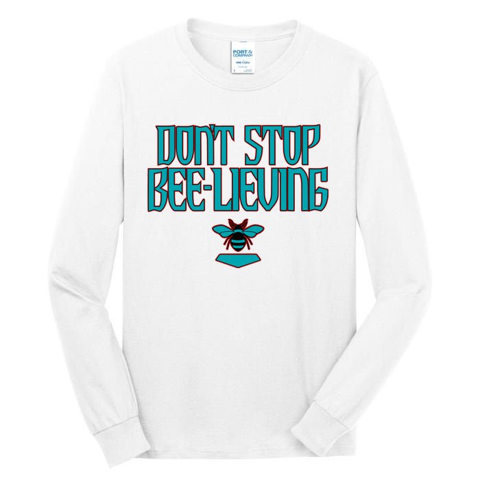 Arizona Baseball Dont Stop Beelieving Tall Long Sleeve T-Shirt