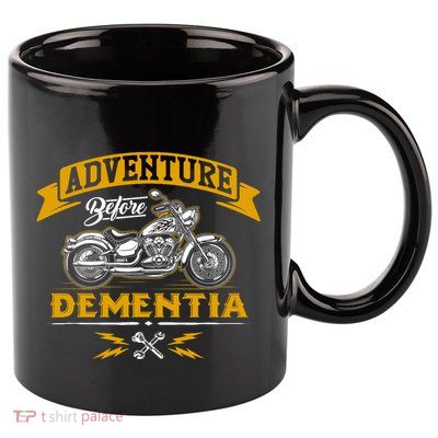 Adventure Before Dementia Funny Motorcycle Biker Gift 11oz C Handle Ceramic Mug