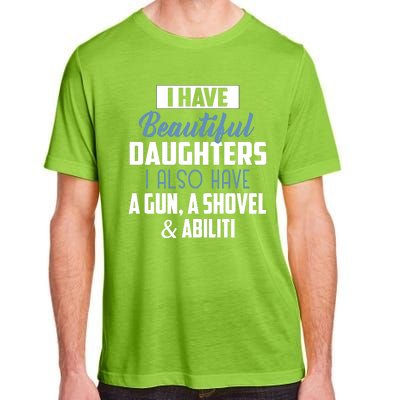 A Beautiful Daughter Also Have A Gun Shovel Alibi Adult ChromaSoft Performance T-Shirt