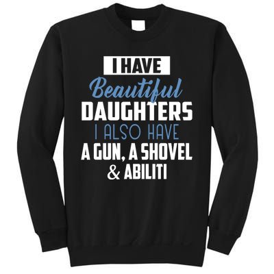 A Beautiful Daughter Also Have A Gun Shovel Alibi Sweatshirt