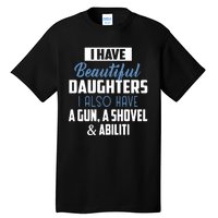 A Beautiful Daughter Also Have A Gun Shovel Alibi Tall T-Shirt