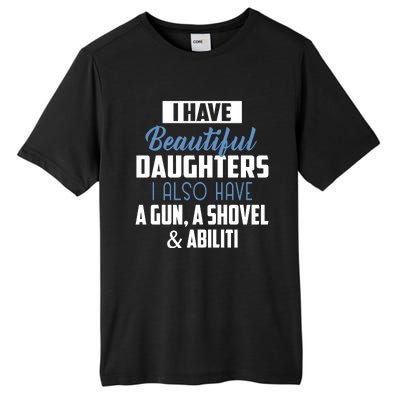 A Beautiful Daughter Also Have A Gun Shovel Alibi Tall Fusion ChromaSoft Performance T-Shirt