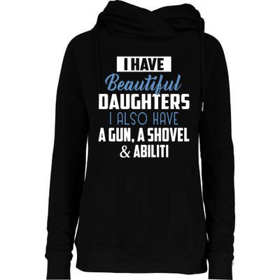 A Beautiful Daughter Also Have A Gun Shovel Alibi Womens Funnel Neck Pullover Hood