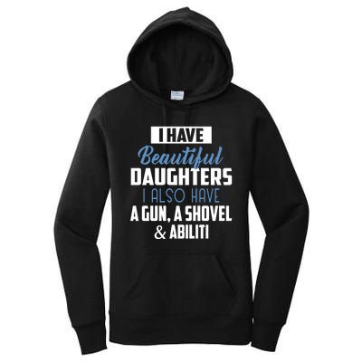 A Beautiful Daughter Also Have A Gun Shovel Alibi Women's Pullover Hoodie