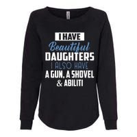 A Beautiful Daughter Also Have A Gun Shovel Alibi Womens California Wash Sweatshirt