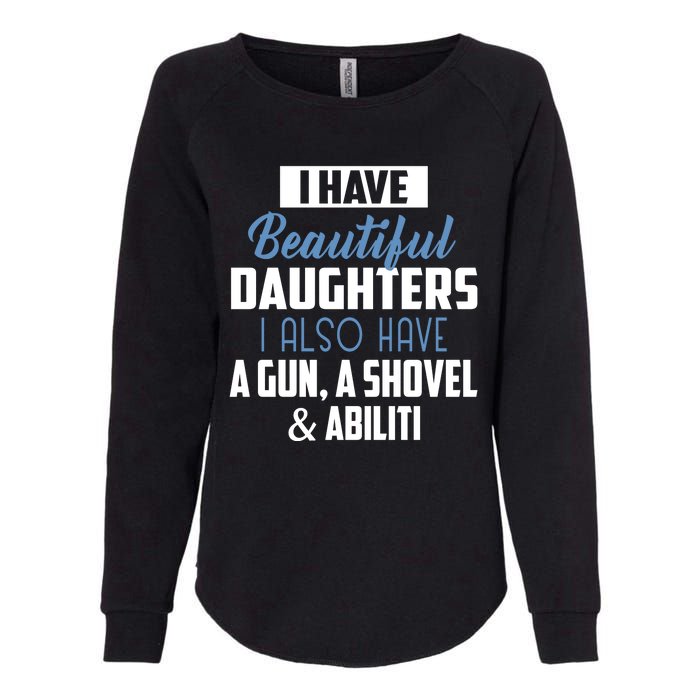 A Beautiful Daughter Also Have A Gun Shovel Alibi Womens California Wash Sweatshirt